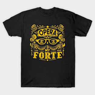 Opera is My Fort Opera Enthusiast Music T-Shirt